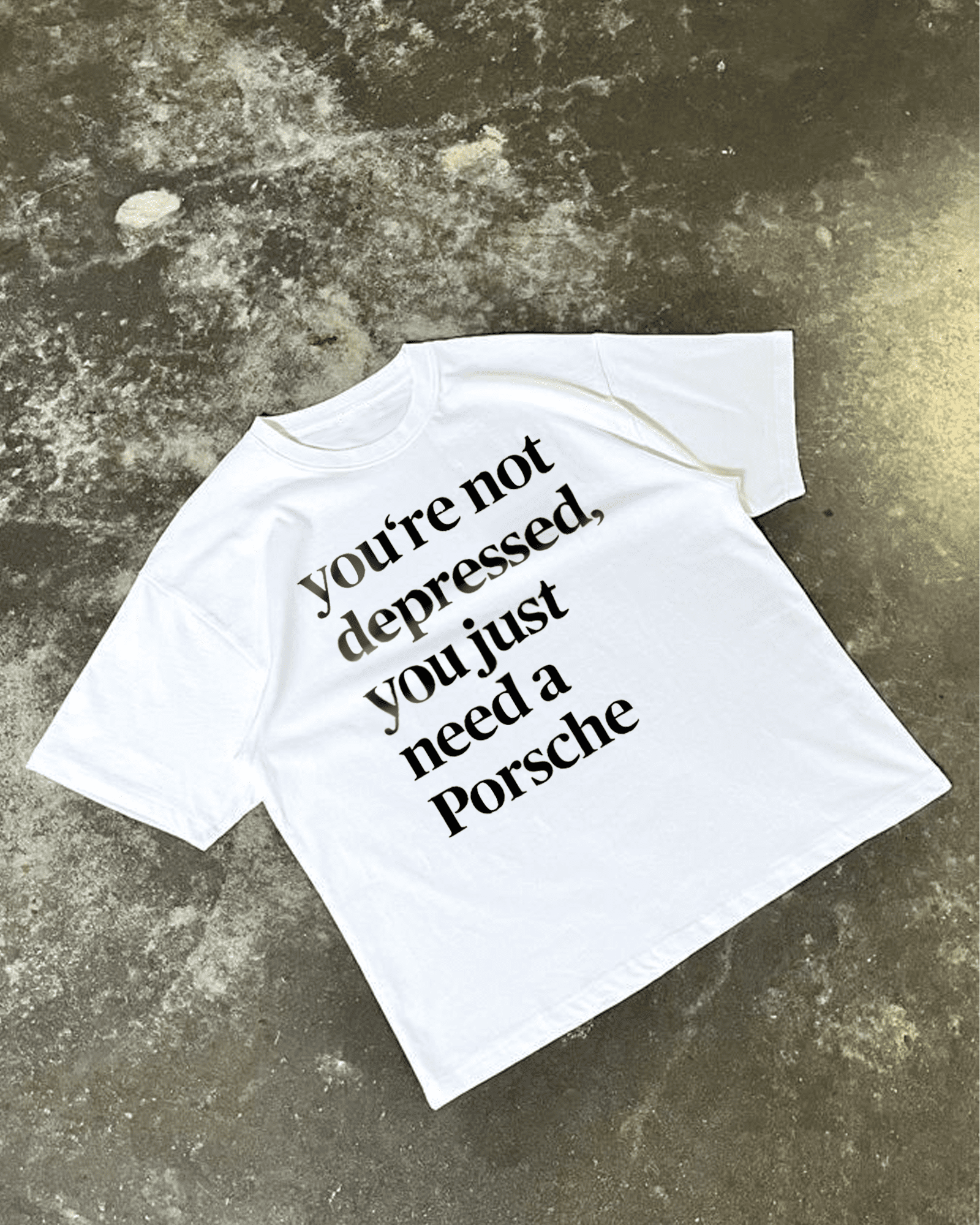 Youre not depressed you just ned a porsche tee